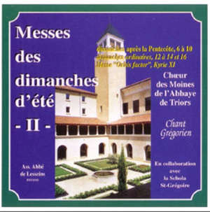 Messes des dimanches d'été vol.2 - Choeur des moines de l'Abbaye de Triors