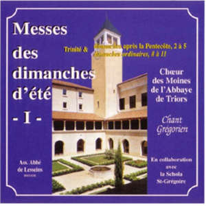 Messes des dimanches d'été vol.1 - Choeur des moines de l'Abbaye de Triors