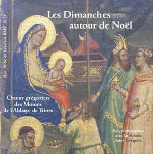 Les dimanches autour de Noël - Choeur des moines de l'Abbaye de Triors