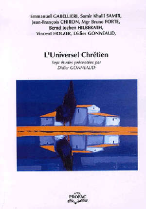 L'Universel chrétien - Didier (1957-....) Gonneaud