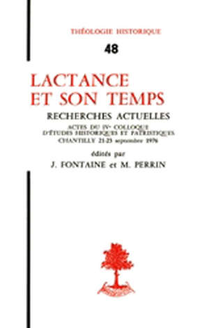 Lactance et son temps : Actes du colloque de Chantilly (21-23 septembre 1976) - Jacques (1958-....) Fontaine