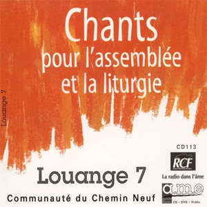 Louange 7 : Chants pour l'assemblée et la liturgie - Communauté du Chemin Neuf