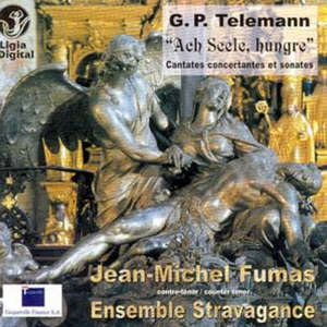 "Ach Seele, hungre" : Cantates concertantes et sonates - Georg Philipp Telemann