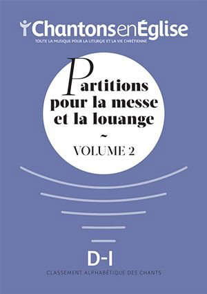 Chantons en Église : Partitions pour la messe et la louange Vol. 2