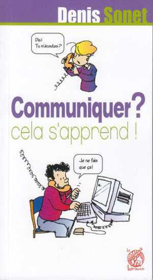Communiquer ? Cela s'apprend ! - Denis Sonet