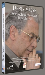Denis Vasse : Entre violence et douceur, la parole vive - Denis Vasse