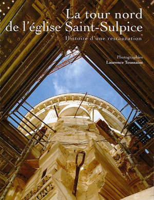 la tour nord de l'eglise saint-sulpice, histoire d'une restauration.