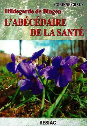 Hildegarde de Bingen, l'abécédaire de la santé