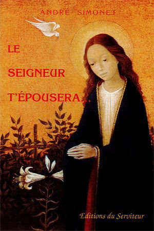 Le Seigneur t'épousera... - André Simonet