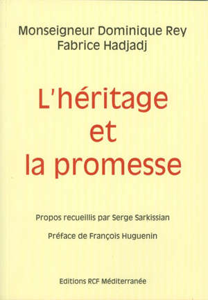 L'héritage et la promesse - Mgr Dominique Rey
