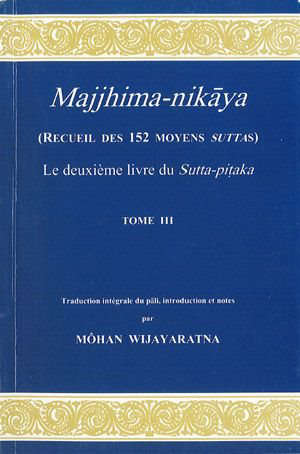 majjhima-nikaya, t3 (recueil des 152 moyens suttas) 2eme livre sutta-pitaka.