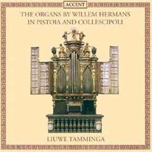 The Organs of  Willem Hermans in Pistoia and Collescipoli - Liuwe Tamminga