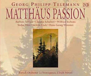 Passion selon saint Matthieu - Georg Philipp Telemann