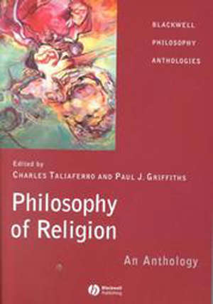 Philosophy of religion: an anthology - Charles Taliaferro