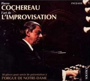Pierre Cochereau : L' Art de l'improvisation - Pierre Cochereau