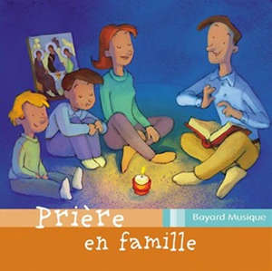 Prière en famille - Béatrice Gobin