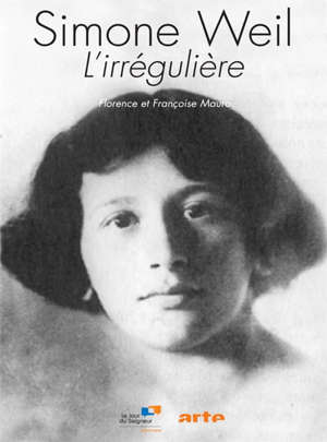 Simone Weil : L' irrégulière - Florence Mauro
