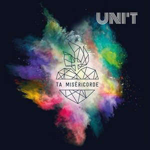 TA MISERICORDE - UNI'T