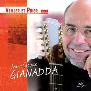 Veiller et prier Vol 1 - Jean-Claude Gianadda
