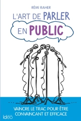 L'art de parler en public - Rémi Raher