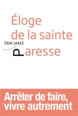 Eloge de la sainte paresse - Erik Sablé