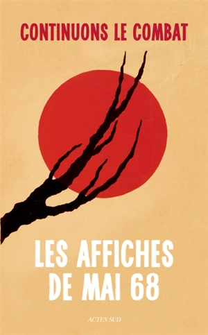 Continuons le combat : les affiches de mai 68 - Bernadette Caille