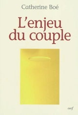 L'enjeu du couple - Catherine Boé