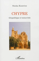 Chypre : géopolitique et minorités - Nicolas Kazarian