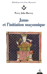 Janus et l'initiation maçonnique - Percy John Harvey