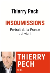 Insoumissions : portrait de la France qui vient - Thierry Pech