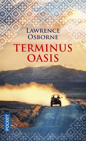 Terminus oasis - Lawrence Osborne