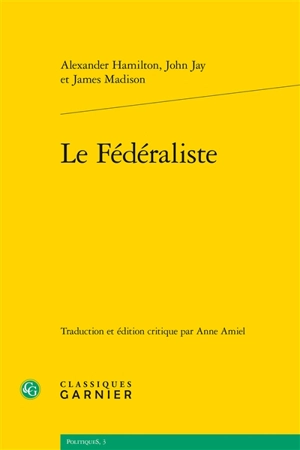 Le Fédéraliste - Alexander Hamilton