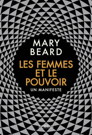 Les femmes et le pouvoir : un manifeste - Mary Beard