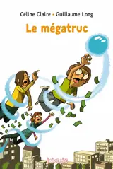 Le mégatruc - Céline Claire