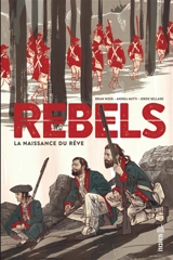 Rebels : la naissance du rêve - Brian Wood
