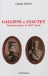 Galliéni et Lyautey : penseurs pour le XXIe siècle - Claude Franc