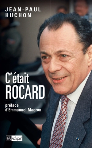 C'était Rocard - Jean-Paul Huchon