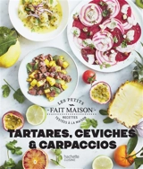 Tartares, ceviches & carpaccios - Sophie Dupuis-Gaulier