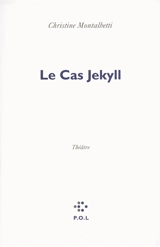 Le cas Jekyll - Christine Montalbetti