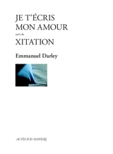 Je t'écris mon amour. Xitation - Emmanuel Darley