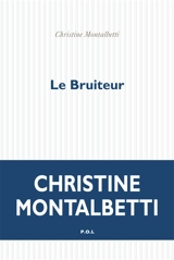 Le bruiteur - Christine Montalbetti