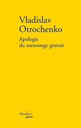 Apologie du mensonge gratuit - Vladislav Otrochenko