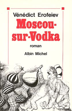 Moscou-sur-Vodka - Venedikt Erofeev