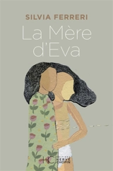La mère d'Eva - Silvia Ferreri