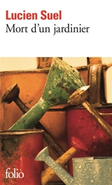 Mort d'un jardinier - Lucien Suel