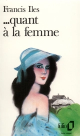 Quant à la femme - Francis Iles