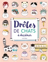 Drôles de chats à dessiner - Lulu Mayo