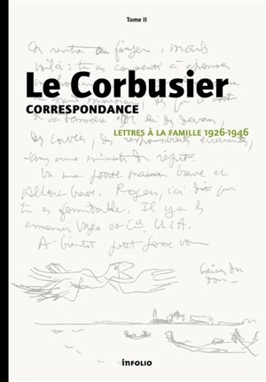 Correspondance. Vol. 2. Lettres à la famille, 1926-1946 - Le Corbusier