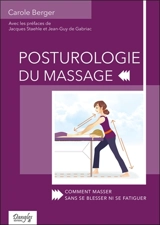 Posturologie du massage : comment masser sans se blesser ni se fatiguer - Carole Berger