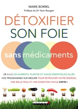 Détoxifier son foie sans médicaments - Marie Borrel